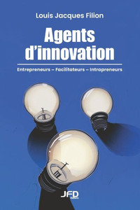 Agents d’innovation : Entrepreneurs, facilitateurs, intrapreneurs – histoires de vies exceptionnelles