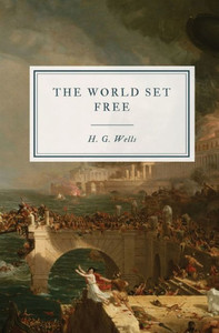 The World Set Free : A Story of Mankind