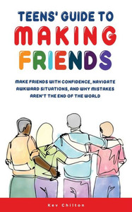 Teens' Guide to Making Friends Teens' Guide to Making Friends