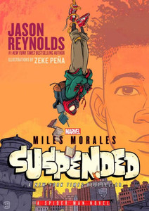 Miles Morales Suspended : A Spider-Man Novel Miles Morales Suspended : A Spider-Man Novel