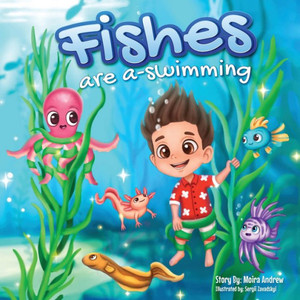 Fishes Are A-Swimming Fishes Are A-Swimming