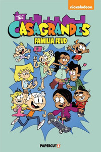 Casagrandes Vol. 6: Familia Feud Casagrandes Vol. 6: Familia Feud