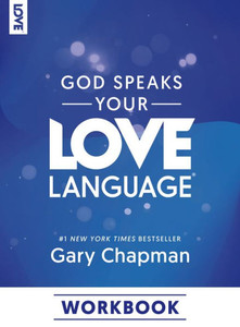 God Speaks Your Love Language Workbook God Speaks Your Love Language Workbook