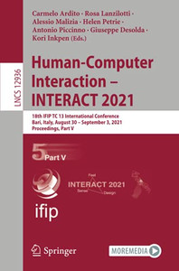 Human-Computer-Interaction  Interact 2021: 18Th Ifip Tc 13 International Conference, Bari, Italy, August 30  September 3, 2021, Proceedings, Part V (Lecture Notes In Computer Science)