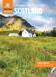 The Mini Rough Guide to Scotland: Travel Guide with Free EBook The Mini Rough Guide to Scotland: Travel Guide with Free EBook
