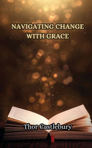 Navigating Change with Grace Navigating Change with Grace