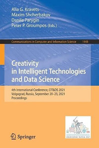 Creativity In Intelligent Technologies And Data Science: 4Th International Conference, Cit&Ds 2021, Volgograd, Russia, September 2023, 2021, ... In Computer And Information Science, 1448)
