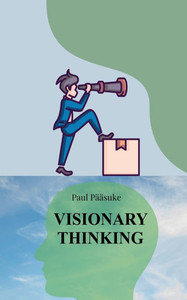 Visionary Thinking Visionary Thinking