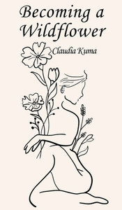 Becoming a Wildflower Becoming a Wildflower
