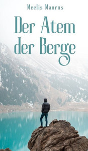 Der Atem der Berge Der Atem der Berge