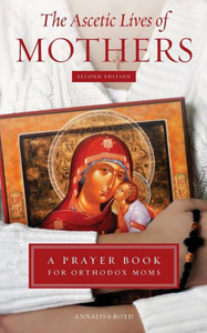 The Ascetic Lives of Mothers, Second Edition The Ascetic Lives of Mothers, Second Edition