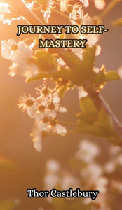 Journey to Self-Mastery Journey to Self-Mastery