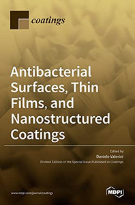 Antibacterial Surfaces, Thin Films, And Nanostructured Coatings