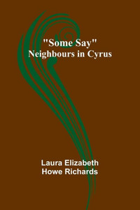 Some Say; Neighbours in Cyrus Some Say; Neighbours in Cyrus