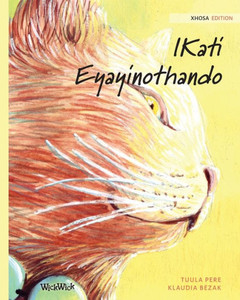 IKati Eyayinothando : Xhosa Edition of The Healer Cat IKati Eyayinothando : Xhosa Edition of The Healer Cat