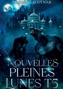 Nouvelles pleines lunes : Cycle des loups-garous Nouvelles pleines lunes : Cycle des loups-garous