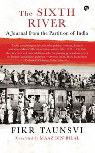 The Sixth River : A Journal from the Partition of India