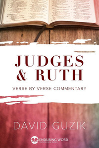 Judges and Ruth : Verse by Verse Commentary Judges and Ruth : Verse by Verse Commentary