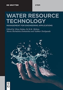 Water Resource Technology: Management For Engineering Applications (De Gruyter Stem) Water Resource Technology: Management For Engineering Applications (De Gruyter Stem)