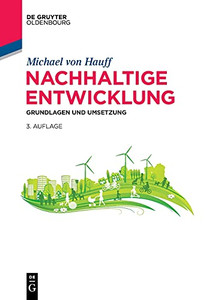 Nachhaltige Entwicklung: Grundlagen Und Umsetzung (German Edition) Nachhaltige Entwicklung: Grundlagen Und Umsetzung (German Edition)