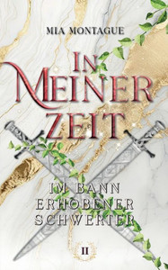 In Meiner Zeit : Im Bann erhobener Schwerter