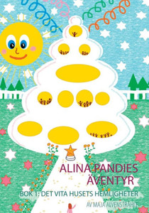 Alina Pandies Äventyr : Bok 1: Det Vita Husets Hemligheter Alina Pandies Äventyr : Bok 1: Det Vita Husets Hemligheter