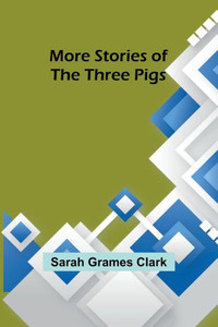More Stories of the Three Pigs More Stories of the Three Pigs