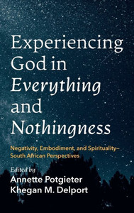 Experiencing God in Everything and Nothingness Experiencing God in Everything and Nothingness