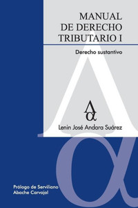 Manual de Derecho Tributario I. Derecho Sustantivo Manual de Derecho Tributario I. Derecho Sustantivo