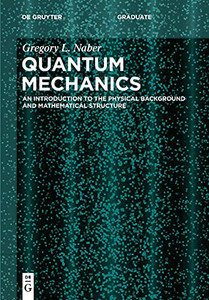 Quantum Mechanics: An Introduction To The Physical Background And Mathematical Structure (De Gruyter Textbook)