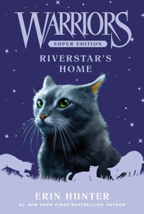 Warriors Super Edition: Riverstar's Home Warriors Super Edition: Riverstar's Home