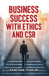 Business Success with Ethics and CSR Business Success with Ethics and CSR