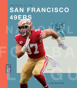 The Story of the San Francisco 49ers The Story of the San Francisco 49ers
