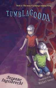 Tumblagooda : The Story of a Strange Missing Thing Tumblagooda : The Story of a Strange Missing Thing