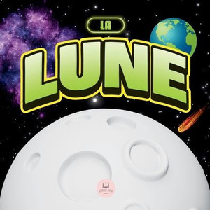 La Lune pour les Enfants : Un Livre pour Apprendre les Bases, des Faits Amusants, les Phases de La Lune, et Bien Plus Encore ! La Lune pour les Enfants : Un Livre pour Apprendre les Bases, des Faits Amusants, les Phases de La Lune, et Bien Plus Encore !