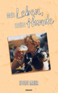 Mein Leben, meine Hunde Mein Leben, meine Hunde