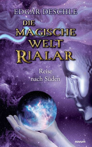 Die magische Welt Rialar - Reise nach Süden Die magische Welt Rialar - Reise nach Süden