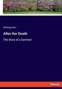 After Her Death : The Story of a Summer