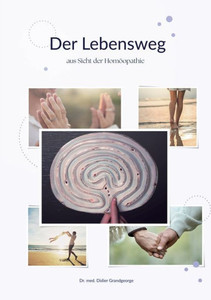 Der Lebensweg aus Sicht der Homöopathie Der Lebensweg aus Sicht der Homöopathie