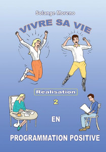 Vivre sa vie en Programmation Positive Vivre sa vie en Programmation Positive