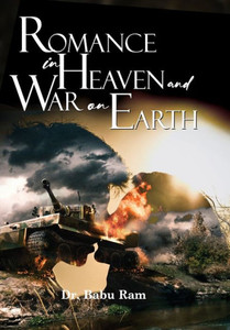 Romance in Heaven and War on Earth Romance in Heaven and War on Earth