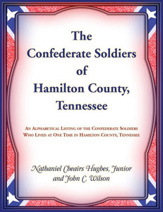 The Confederate Soldiers of Hamilton County, Tennessee