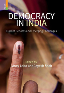 Democracy in India : Current Debates and Emerging Challenges