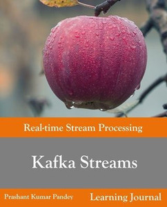 Kafka Streams - Real-time Stream Processing Kafka Streams - Real-time Stream Processing