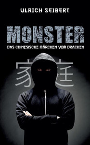 Monster : Das chinesische Märchen vom Drachen Monster : Das chinesische Märchen vom Drachen