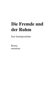 Die Fremde Und Der Ruhm: Eine Tunnelgeschichte (German Edition) (Paperback) Die Fremde Und Der Ruhm: Eine Tunnelgeschichte (German Edition) (Paperback)