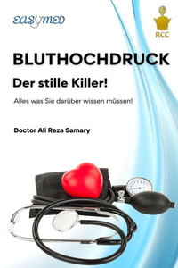 BLUTHOCHDRUCK, der stille Killer! : Alles was Sie darüber wissen müssen!
