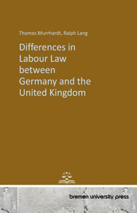 Differences in Labour Law Between Germany and the United Kingdom Differences in Labour Law Between Germany and the United Kingdom