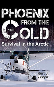Phoenix From The Cold: Survival In The Arctic (Hardcover) Phoenix From The Cold: Survival In The Arctic (Hardcover)