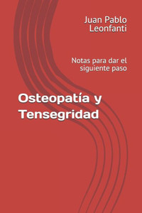 Osteopatía y Tensegridad : Notas para dar el siguiente paso Osteopatía y Tensegridad : Notas para dar el siguiente paso